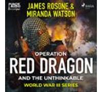 Operation Red Dragon And The Unthinkable