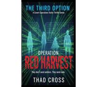 Operation Red Harvest: A Covert Ops Techno-Thriller: 1 (THE THIRD OPTION)