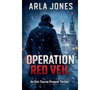 Operation Red Veil: Otis Thorne Prequel Book 1: 5 (The Otis Thorne Thriller)