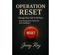 OPERATION RESET: Change Your Life in 90 Days