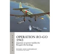 Operation Ro-Go 1943: Japanese air power tackles the Bougainville landings: 41 (Air Campaign)