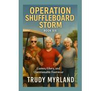Operation Shuffleboard Storm: Games, Glory, and Questionable Footwear (The Silver Bandits Chronicles)