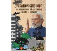 Opération Sindhoor: Une histoire vraie mêlant terreur, tragédie et triomphe