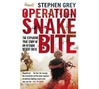 Operation Snakebite: The Explosive True Story of an Afghan Desert Siege