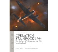 Operation Steinbock 1944: The Luftwaffe's disastrous last Blitz over England: 52 (Air Campaign)