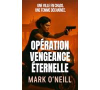 Opération Vengeance Éternelle: Berlin est attaquée. Une unité d'espionnage allemande secrète doit la défendre contre les terroristes (Section 89)