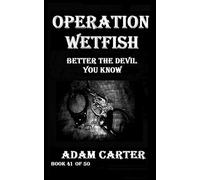 Operation WetFish Book 41: Better the Devil You Know