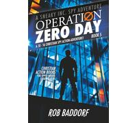 Operation Zero Day: A 10 - 16 Christian Spy Action-Adventure! (Book 5)