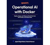 Operational AI with Docker: Deploy, scale, and operate agentic AI services with Docker and Kubernetes