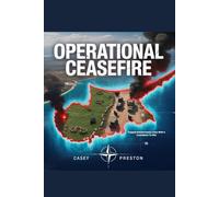 Operational Ceasefire: Trapped Behind Enemy Lines With A Countdown To War