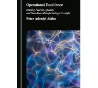 Operational Excellence: Driving Process, Quality, and Next-Gen Manufacturing Oversight