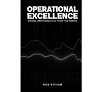 Operational Excellence: How to build a professional Team for your business