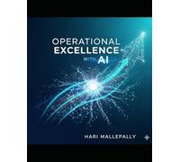 Operational Excellence with AI: A Comprehensive Guide to Operational Excellence in the AI Era