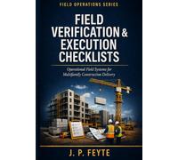 Operational Field Systems for Multifamily Construction Execution and Verification: Operational Field Systems for Multifamily Construction Execution and Verification (Field Operations Toolkit)