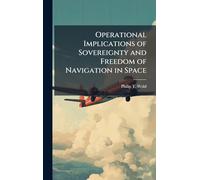 Operational Implications of Sovereignty and Freedom of Navigation in Space