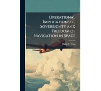 Operational Implications of Sovereignty and Freedom of Navigation in Space