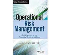 Operational Risk Management: Best Practices in the Financial Services Industry (The Wiley Finance Series)