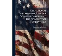 Operational Sustainment, Lines of Communication and the Conduct of Operations