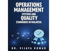 OPERATIONS MANAGEMENT SYSTEMS AND QUALITY STANDARDS IN MALAYSIA