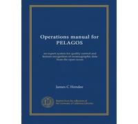 Operations manual for PELAGOS: an expert system for quality control and feature recognition of oceanographic data from the open ocean