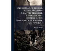 Operations of the 2nd Battalion, 508th Infantry Regiment, 82nd Airborne Division, in the Invasion of Normandy, 5-13 June 1944