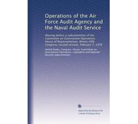 Operations of the Air Force Audit Agency and the Naval Audit Service: Hearing before a subcommittee of the Committee on Government Operations, House ... Congress, second session, February 7, 1978