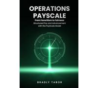 Operations PayScale: From Favoritism to Fairness (The MPC Framework Series: Building Businesses That Run Themselves)