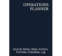 OPERATIONS PLANNER: Journal, Notes, Ideas, Actions, Priorities, Checklists, Log | Tool for Daily Goal Setting Tracker | Time Management | Performance ... Journal Office Book Gifts for Meetings