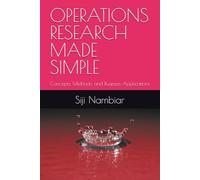 OPERATIONS RESEARCH MADE SIMPLE: Concepts, Methods, and Business Applications