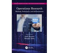 Operations Research: Methods, Techniques, and Advancements (Advanced Research in Reliability and System Assurance Engineering)