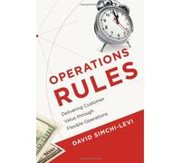 Operations Rules: Delivering Customer Value Through Flexible Operations