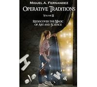 Operative Traditions: Rediscover the Magic of Art and Science