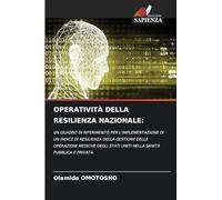 OPERATIVITÀ DELLA RESILIENZA NAZIONALE:: UN QUADRO DI RIFERIMENTO PER L'IMPLEMENTAZIONE DI UN INDICE DI RESILIENZA DELLA GESTIONE DELLE OPERAZIONI ... STATI UNITI NELLA SANITÀ PUBBLICA E PRIVATA