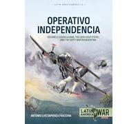 Operativo Independencia Volume 2: Guerilla War, The 1976 Coup D’état, and the Dirty War in Argentina: 43 (Latin America@War)