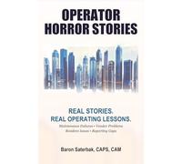 Operator Horror Stories: Practical Lessons From Maintenance Failures, Vendor Problems, Resident Issues, and Reporting Gaps (The Professor Field Guides)