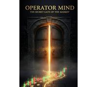 Operator Mind: The Secret Gate of the Market