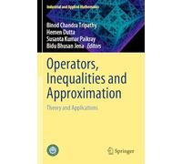 Operators, Inequalities and Approximation: Theory and Applications (Industrial and Applied Mathematics)