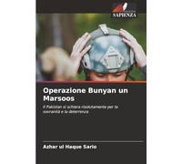 Operazione Bunyan un Marsoos: Il Pakistan si schiera risolutamente per la sovranità e la deterrenza