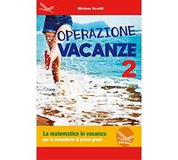 Operazione vacanza. La matematica in vacanza. Per la secondaria di primo grado. Ediz. per la scuola (Vol. 2)