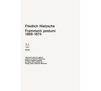 Opere complete. Frammenti postumi 1869-1874 (Vol. 3) (Opere complete di Friedrich Nietzsche)
