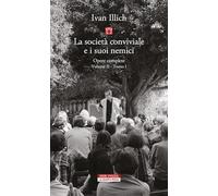 Opere complete. La società conviviale e i suoi nemici (Vol. 2/1) (La quarta prosa)