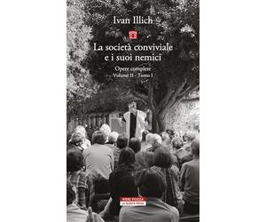 Opere complete. La società conviviale e i suoi nemici (Vol. 2/1) (La quarta prosa)