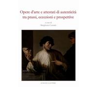 Opere d'arte e attestati di autenticità tra prassi, eccezioni e prospettive. Atti della seduta plenaria della Commissione parlamentare Antimafia (8 ... per il patrimonio: questioni di metodo)