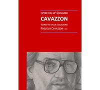 opere del m°Giovanni Cavazzon: estratto dalla collezione Cavazzon Pascolo (Giovanni Cavazzon, pittore)