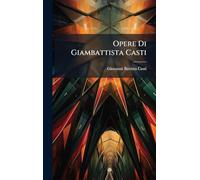 Opere Di Giambattista Casti