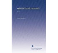 Opere Di Niccolò Machiavelli.: V. 7-8