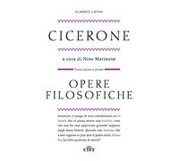 Opere filosofiche. Testo latino a fronte (Classici latini)