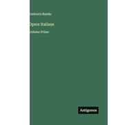 Opere Italiane: Volume Primo