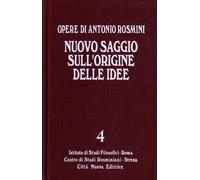 Opere. Nuovo saggio sull'origine delle idee (Vol. 4/2) (Opera omnia di Antonio Rosmini)