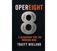 Opereight: A Blueprint for the Modern Man
